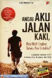 Andai Aku Jalan kaki, Masihkah engkau selalu ada untukku