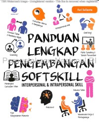 Panduan lengkap pengembangan softskill : interpersonal & intrapersonal skill