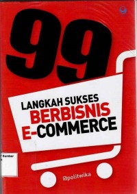 99 Langkah Sukses Berbisnis E- Commerce