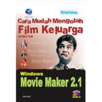 Cara Mudah Mengolah Film Keluarga dengan Windows Movie Maker 2.1 + CD