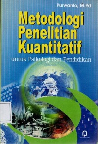 Metodologi Penelitian Kuantitatif untuk Psikologi dan Pendidikan