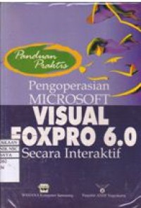 Pengoperasian Microsoft Visual Foxpro 6.0 Secara Interaktif