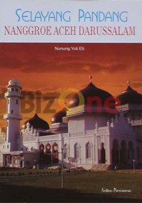 Selayang Pandang Nanggroe Aceh Darussalam