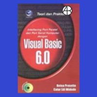 Teori dan Praktek Interfacing Port Paralel dan Port Serial Komputer dengan Visual Basic 6.0