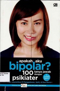 Apakah aku bipolar?; 100 tanya jawab dengan psikiater