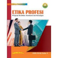 Etika Profesi Program Keahlian Kuntansi dan Keuangan SMK/MAK Kelas X