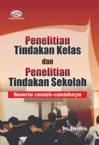 Penelitian Tindakan Kelas dan Penelitian Tindakan Sekolah Beserta Contoh-contohnya