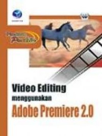 VIDEO EDITING MENGGUNAKAN ADOBE PREMIERE 2.0